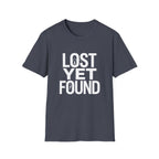 Lost Yet Found Text T-Shirt