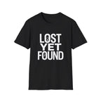 Lost Yet Found Text T-Shirt