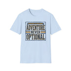 Adventure Never Optional T-Shirt