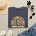 Rhino what I am doing – Adventure Graphic Badge Art T-Shirt