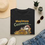 Maximum coziness badger – Adventure Graphic Cartoon Art T-Shirt