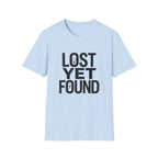 Lost Yet Found Text T-Shirt