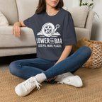 Lower The Bar T-Shirt