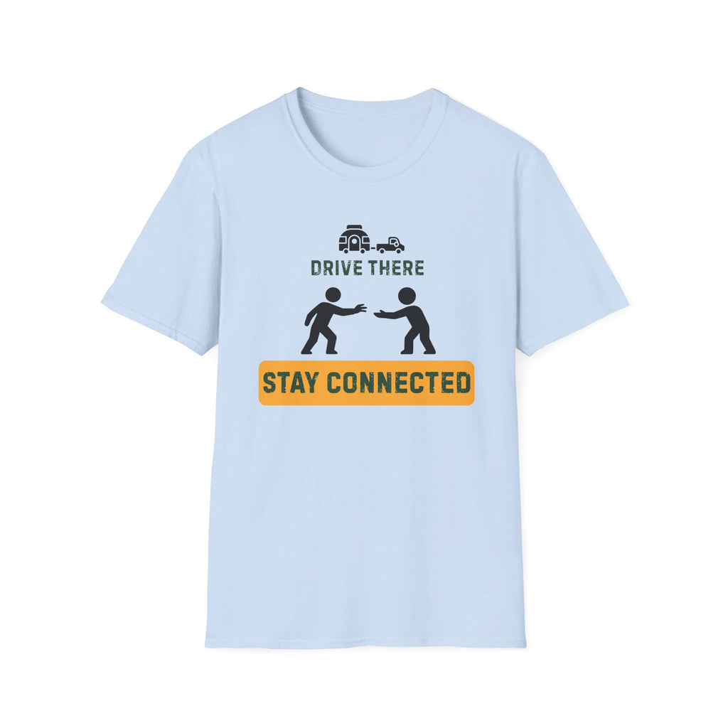 Drive there stay connected – Adventure Graphic Art T-Shirt