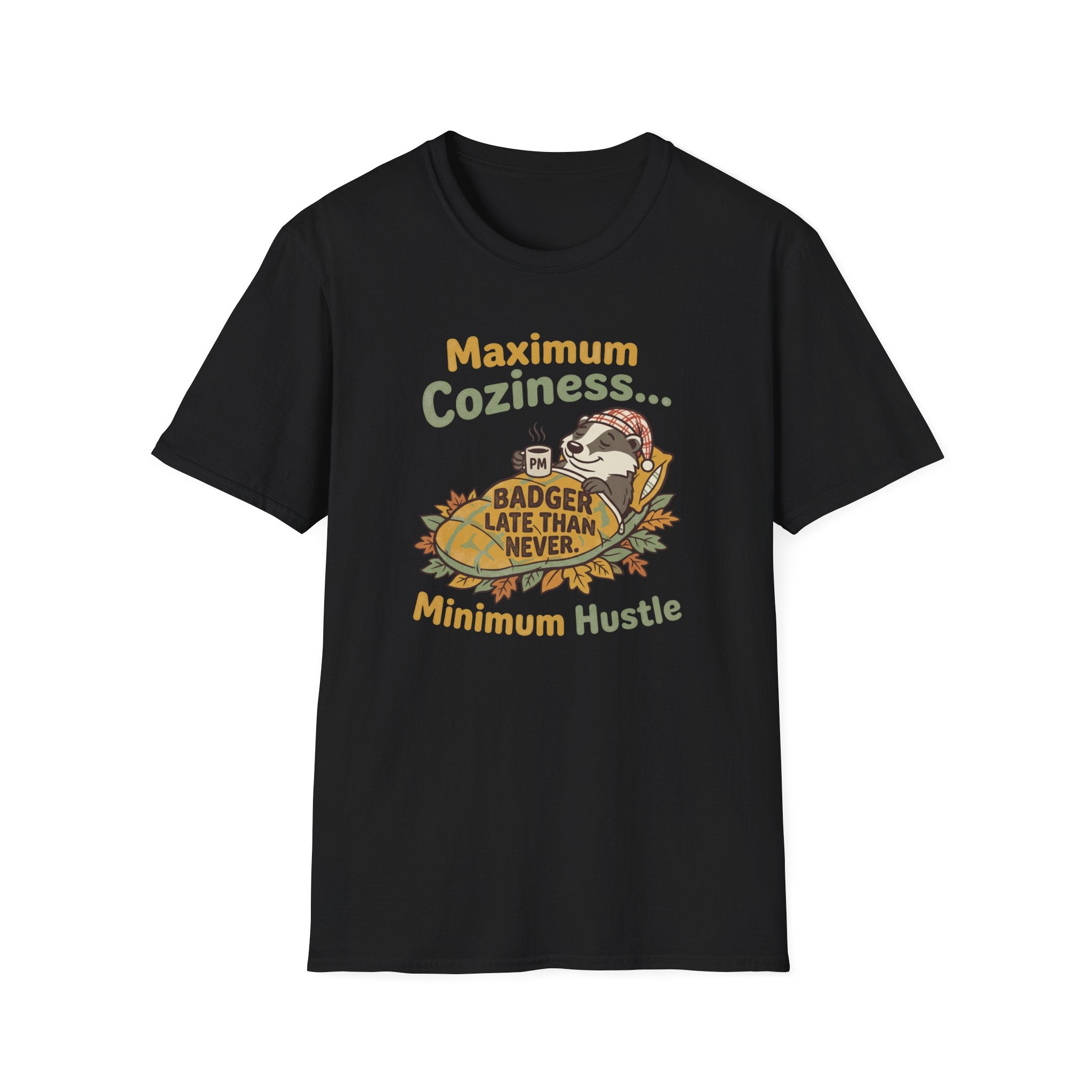 Maximum coziness badger – Adventure Graphic Cartoon Art T-Shirt