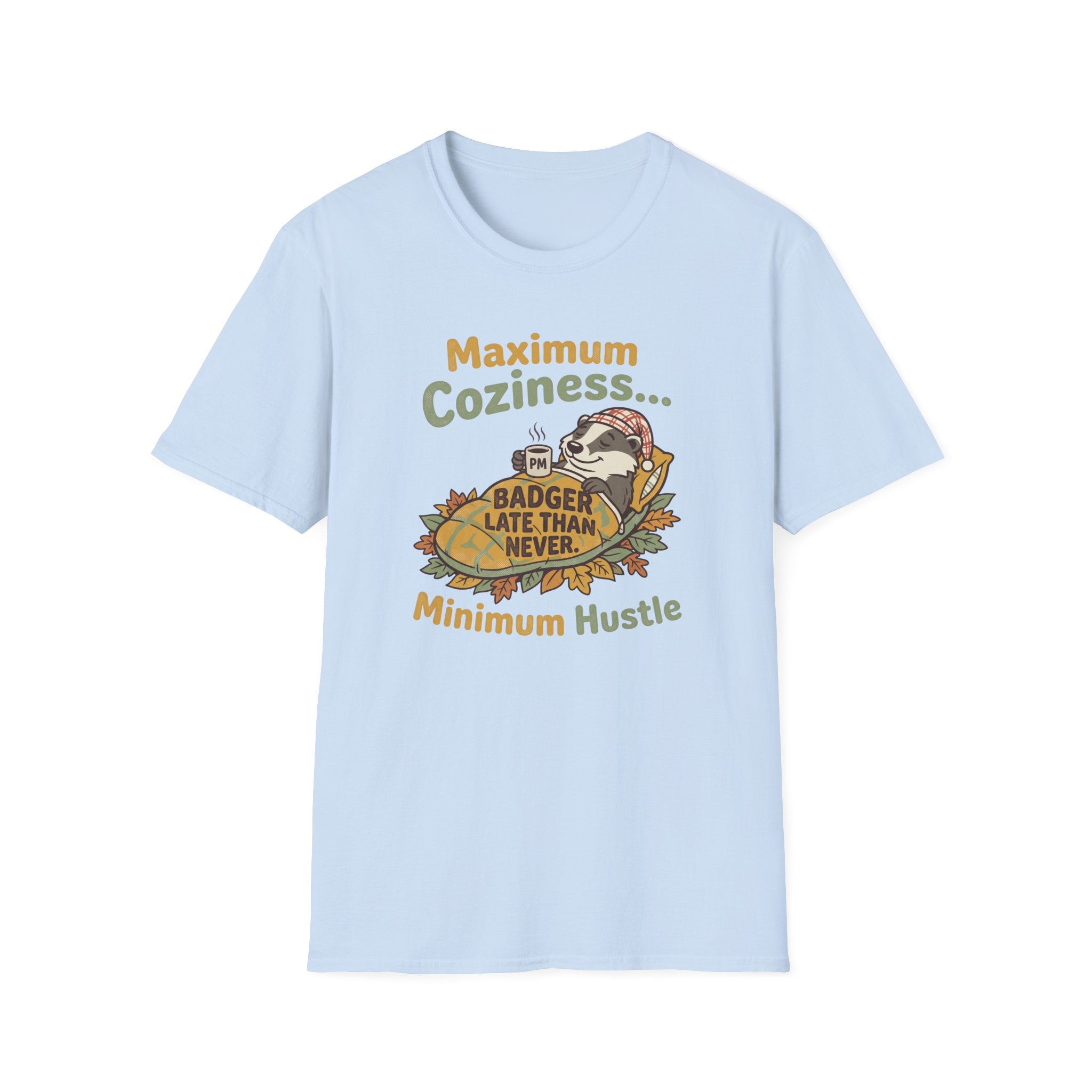 Maximum coziness badger – Adventure Graphic Cartoon Art T-Shirt