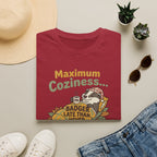 Maximum coziness badger – Adventure Graphic Cartoon Art T-Shirt