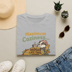 Maximum coziness badger – Adventure Graphic Cartoon Art T-Shirt